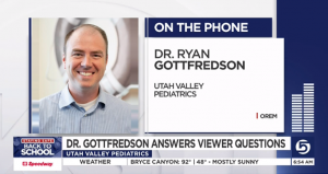 Dr. Ryan Gottdredson Utah Valley Pediatrics on the phone interview